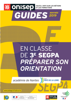 Le Guide ONISEP Après la 3ème SEGPA en Pays de la Loire est en ligne