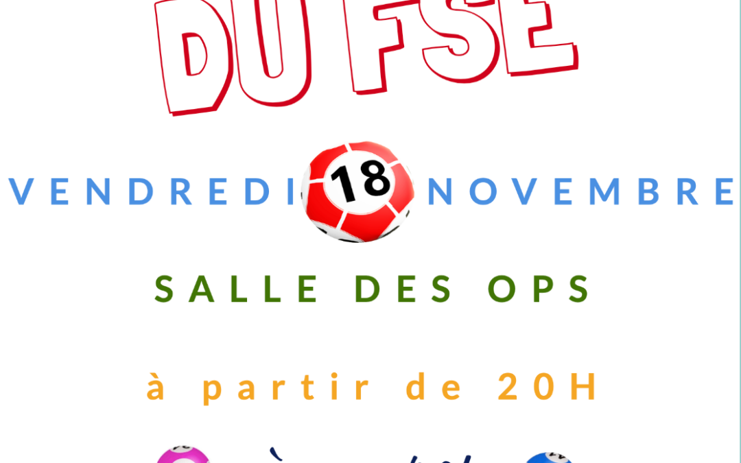 LOTO DU FSE VENDREDI 18 NOVEMBRE 2022 OUVERTURES DES PORTES À 19H